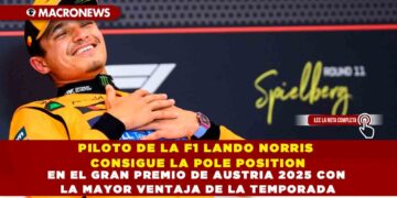 PILOTO DE LA F1 LANDO NORRIS CONSIGUE LA POLE POSITION EN EL GRAN PREMIO DE AUSTRIA 2025 CON LA MAYOR VENTAJA DE LA TEMPORADA