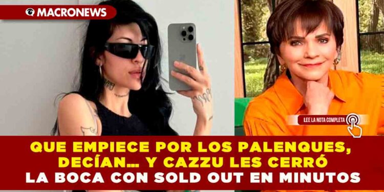 QUE EMPIECE POR LOS PALENQUES, DECÍAN… Y CAZZU LES CERRÓ LA BOCA CON SOLD OUT EN MINUTOS