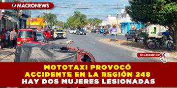 MOTOTAXI PROVOCÓ ACCIDENTE EN LA REGIÓN 248 HAY DOS MUJERES LESIONADAS