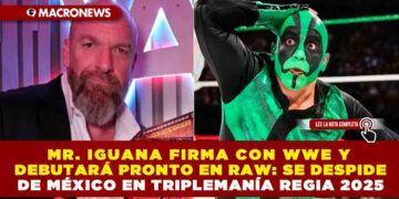 MR. IGUANA FIRMA CON WWE Y DEBUTARÁ PRONTO EN RAW: SE DESPIDE DE MÉXICO EN TRIPLEMANÍA REGIA 2025