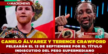 CANELO ÁLVAREZ Y TERENCE CRAWFORD PELEARÁN EL 13 DE SEPTIEMBRE POR EL TÍTULO INDISCUTIDO DEL PESO SUPERMEDIANO