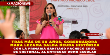 TRAS MÁS DE 50 AÑOS, GOBERNADORA MARA LEZAMA SALDA DEUDA HISTÓRICA CON LA PRIMARIA SANTIAGO PACHECO CRUZ DE CHETUMAL, AL ENTREGAR DOMO ESCOLAR