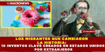LOS MIGRANTES QUE CAMBIARON LA HISTORIA: 10 INVENTOS CLAVE CREADOS EN ESTADOS UNIDOS POR EXTRANJEROS