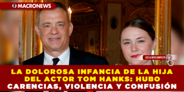 LA DOLOROSA INFANCIA DE LA HIJA DEL ACTOR TOM HANKS: HUBO CARENCIAS, VIOLENCIA Y CONFUSIÓN