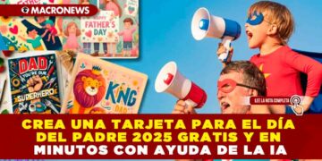 CREA UNA TARJETA PARA EL DÍA DEL PADRE 2025 GRATIS Y EN MINUTOS CON AYUDA DE LA IA