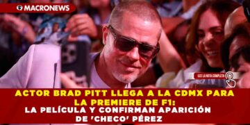 ACTOR BRAD PITT LLEGA A LA CDMX PARA LA PREMIERE DE F1: LA PELÍCULA Y CONFIRMAN APARICIÓN DE ‘CHECO’ PÉREZ