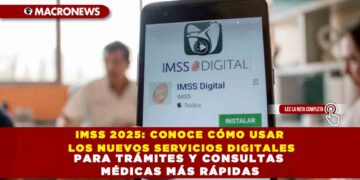 IMSS 2025: CONOCE CÓMO USAR LOS NUEVOS SERVICIOS DIGITALES PARA TRÁMITES Y CONSULTAS MÉDICAS MÁS RÁPIDAS