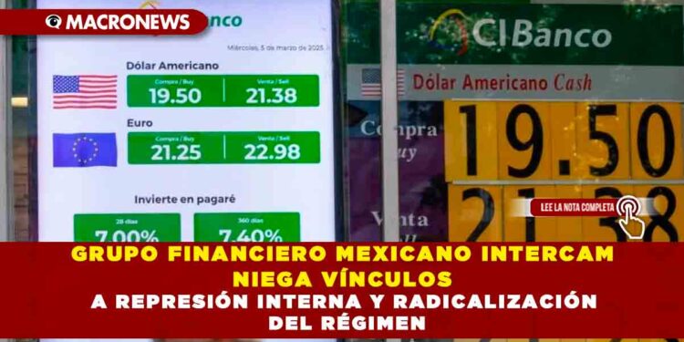 GRUPO FINANCIERO MEXICANO INTERCAM NIEGA VÍNCULOS CON LAVADO DE DINERO TRAS ACUSACIÓN DEL TESORO DE EE.UU.