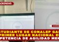ESTUDIANTE DE CONALEP GANÓ PRIMER LUGAR NACIONAL EN COMPETENCIA DE AGILIDAD MENTAL