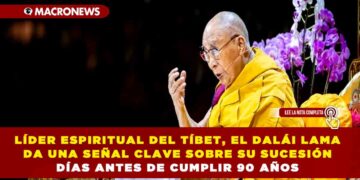 LÍDER ESPIRITUAL DEL TÍBET, EL DALÁI LAMA DA UNA SEÑAL CLAVE SOBRE SU SUCESIÓN DÍAS ANTES DE CUMPLIR 90 AÑOS