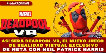 ASÍ SERÁ DEADPOOL VR, EL NUEVO JUEGO DE REALIDAD VIRTUAL EXCLUSIVO DE META CON NEIL PATRICK HARRIS