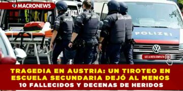 TRAGEDIA EN AUSTRIA: UN TIROTEO EN ESCUELA SECUNDARIA DEJÓ AL MENOS 10 FALLECIDOS Y DECENAS DE HERIDOS