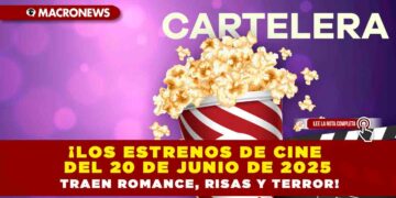 ¡LOS ESTRENOS DE CINE DEL 20 DE JUNIO DE 2025 TRAEN ROMANCE, RISAS Y TERROR!