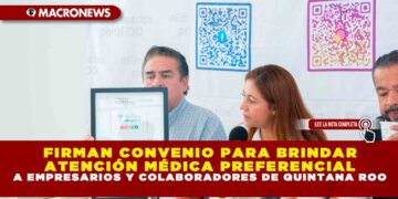 FIRMAN CONVENIO PARA BRINDAR ATENCIÓN MÉDICA PREFERENCIAL A EMPRESARIOS Y COLABORADORES DE QUINTANA ROO