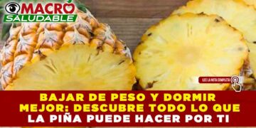 BAJAR DE PESO Y DORMIR MEJOR: DESCUBRE TODO LO QUE LA PIÑA PUEDE HACER POR TI