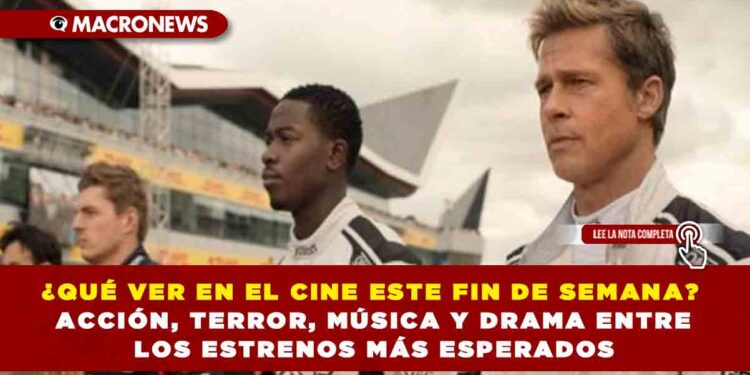 ¿QUÉ VER EN EL CINE ESTE FIN DE SEMANA? ACCIÓN, TERROR, MÚSICA Y DRAMA ENTRE LOS ESTRENOS MÁS ESPERADOS