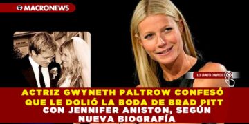 ACTRIZ GWYNETH PALTROW CONFESÓ QUE LE DOLIÓ LA BODA DE BRAD PITT CON JENNIFER ANISTON, SEGÚN NUEVA BIOGRAFÍA