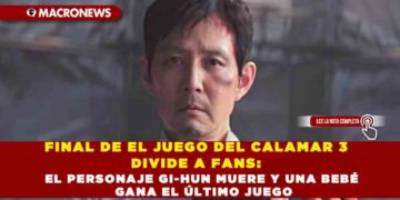 FINAL DE EL JUEGO DEL CALAMAR 3 DIVIDE A FANS: EL PERSONAJE GI-HUN MUERE Y UNA BEBÉ GANA EL ÚLTIMO JUEGO