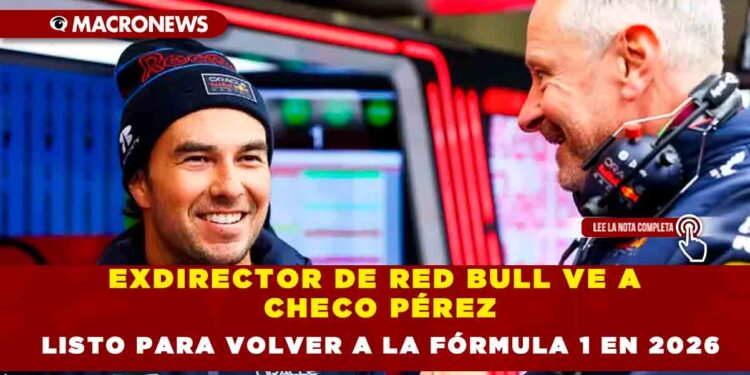 EXDIRECTOR DE RED BULL VE A CHECO PÉREZ LISTO PARA VOLVER A LA FÓRMULA 1 EN 2026