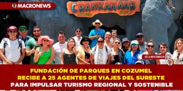 FUNDACIÓN DE PARQUES EN COZUMEL RECIBE A 25 AGENTES DE VIAJES DEL SURESTE PARA IMPULSAR TURISMO REGIONAL Y SOSTENIBLE