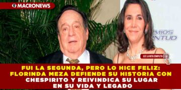 FUI LA SEGUNDA, PERO LO HICE FELIZ: FLORINDA MEZA DEFIENDE SU HISTORIA CON CHESPIRITO Y REIVINDICA SU LUGAR EN SU VIDA Y LEGADO