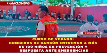 CURSO DE VERANO: BOMBEROS DE CANCÚN ENTRENAN A MÁS DE 100 NIÑOS EN PREVENCIÓN Y RESPUESTA ANTE EMERGENCIAS
