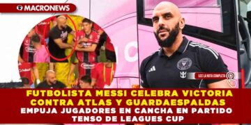 FUTBOLISTA MESSI CELEBRA VICTORIA CONTRA ATLAS Y GUARDAESPALDAS EMPUJA JUGADORES EN CANCHA EN PARTIDO TENSO DE LEAGUES CUP