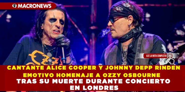 CANTANTE ALICE COOPER Y JOHNNY DEPP RINDEN EMOTIVO HOMENAJE A OZZY OSBOURNE TRAS SU MUERTE DURANTE CONCIERTO EN LONDRES