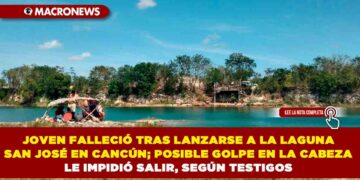 JOVEN FALLECIÓ TRAS LANZARSE A LA LAGUNA SAN JOSÉ EN CANCÚN; POSIBLE GOLPE EN LA CABEZA LE IMPIDIÓ SALIR, SEGÚN TESTIGOS