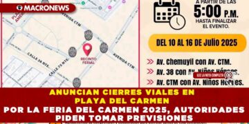ANUNCIAN CIERRES VIALES EN PLAYA DEL CARMEN POR LA FERIA DEL CARMEN 2025, AUTORIDADES PIDEN TOMAR PREVISIONES