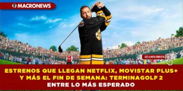 ESTRENOS QUE LLEGAN A NETFLIX, MOVISTAR PLUS+ Y MÁS EL FIN DE SEMANA: TERMINAGOLF 2 ENTRE LO MÁS ESPERADO