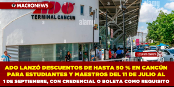 ADO LANZÓ DESCUENTOS DE HASTA 50 % EN CANCÚN PARA ESTUDIANTES Y MAESTROS DEL 11 DE JULIO AL 1 DE SEPTIEMBRE, CON CREDENCIAL O BOLETA COMO REQUISITO