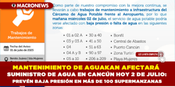 MANTENIMIENTO DE AGUAKAN AFECTARÁ SUMINISTRO DE AGUA EN CANCÚN HOY 2 DE JULIO: PREVÉN BAJA PRESIÓN EN MÁS DE 100 SUPERMANZANAS