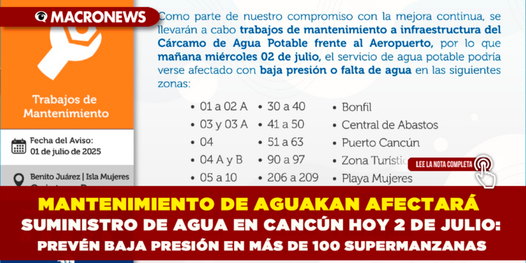 MANTENIMIENTO DE AGUAKAN AFECTARÁ SUMINISTRO DE AGUA EN CANCÚN HOY 2 DE JULIO: PREVÉN BAJA PRESIÓN EN MÁS DE 100 SUPERMANZANAS