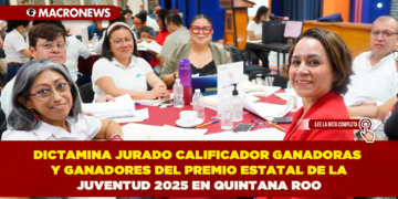 DICTAMINA JURADO CALIFICADOR GANADORAS Y GANADORES DEL PREMIO ESTATAL DE LA JUVENTUD 2025 EN QUINTANA ROO
