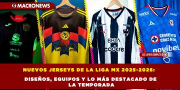 NUEVOS JERSEYS DE LA LIGA MX 2025-2026: DISEÑOS, EQUIPOS Y LO MÁS DESTACADO DE LA TEMPORADA