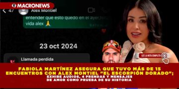 FABIOLA MARTÍNEZ ASEGURA QUE TUVO MÁS DE 15 ENCUENTROS CON ALEX MONTIEL «EL ESCORPIÓN DORADO»; EXHIBE AUDIOS, 4 PRENDAS Y MENSAJES DE AMOR COMO PRUEBA DE SU HISTORIA