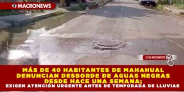 MÁS DE 40 HABITANTES DE MAHAHUAL DENUNCIAN DESBORDE DE AGUAS NEGRAS DESDE HACE UNA SEMANA; EXIGEN ATENCIÓN URGENTE ANTES DE TEMPORADA DE LLUVIAS