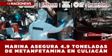 MARINA ASEGURA 4.9 TONELADAS DE METANFETAMINA EN CULIACÁN: GOLPE AL NARCO SUPERA LOS MIL 300 MILLONES DE PESOS