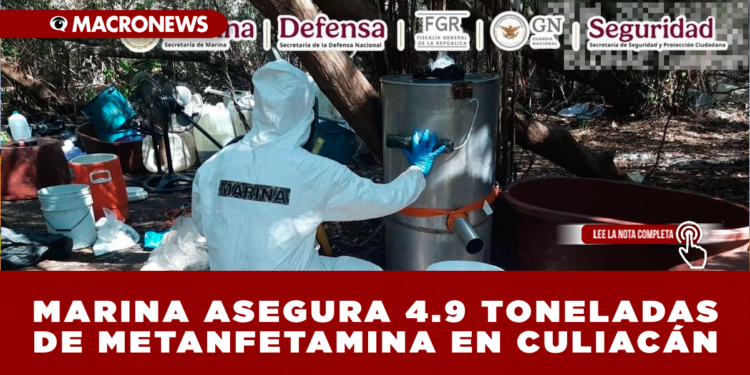 MARINA ASEGURA 4.9 TONELADAS DE METANFETAMINA EN CULIACÁN: GOLPE AL NARCO SUPERA LOS MIL 300 MILLONES DE PESOS