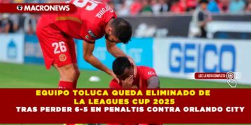 EQUIPO TOLUCA QUEDA ELIMINADO DE LA LEAGUES CUP 2025 TRAS PERDER 6-5 EN PENALTIS CONTRA ORLANDO CITY