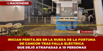 INICIAN PERITAJES EN LA RUEDA DE LA FORTUNA DE CANCÚN TRAS FALLA ELÉCTRICA QUE DEJÓ ATRAPADAS A 19 PERSONAS
