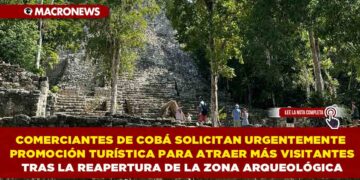 COMERCIANTES DE COBÁ SOLICITAN URGENTEMENTE PROMOCIÓN TURÍSTICA PARA ATRAER MÁS VISITANTES TRAS LA REAPERTURA DE LA ZONA ARQUEOLÓGICA