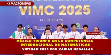 MÉXICO TRIUNFA EN LA COMPETENCIA INTERNACIONAL DE MATEMÁTICAS VIETNAM 2025 CON VARIAS MEDALLAS
