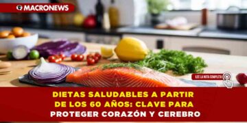 DIETAS SALUDABLES A PARTIR DE LOS 60 AÑOS: CLAVE PARA PROTEGER CORAZÓN Y CEREBRO