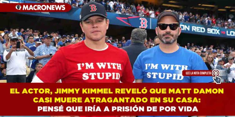 EL ACTOR, JIMMY KIMMEL REVELÓ QUE MATT DAMON CASI MUERE ATRAGANTADO EN SU CASA: PENSÉ QUE IRÍA A PRISIÓN DE POR VIDA