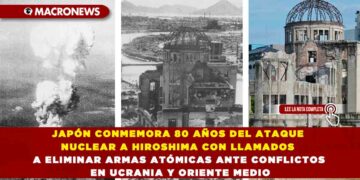 JAPÓN CONMEMORA 80 AÑOS DEL ATAQUE NUCLEAR A HIROSHIMA CON LLAMADOS A ELIMINAR ARMAS ATÓMICAS ANTE CONFLICTOS EN UCRANIA Y ORIENTE MEDIO
