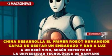 CHINA DESARROLLA EL PRIMER ROBOT HUMANOIDE CAPAZ DE GESTAR UN EMBARAZO Y DAR A LUZ A UN BEBÉ VIVO, SEGÚN EXPERTO DE LA UNIVERSIDAD TECNOLÓGICA DE NANYANG