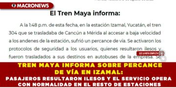 TREN MAYA INFORMA SOBRE PERCANCE DE VÍA EN IZAMAL: PASAJEROS RESULTARON ILESOS Y EL SERVICIO OPERA CON NORMALIDAD EN EL RESTO DE ESTACIONES