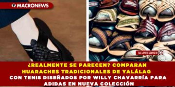 ¿REALMENTE SE PARECEN? COMPARAN HUARACHES TRADICIONALES DE YALÁLAG CON TENIS DISEÑADOS POR WILLY CHAVARRÍA PARA ADIDAS EN NUEVA COLECCIÓN